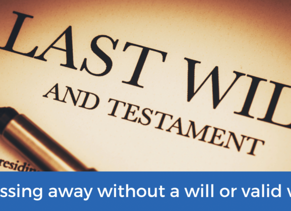 Passing away without a will or valid will
