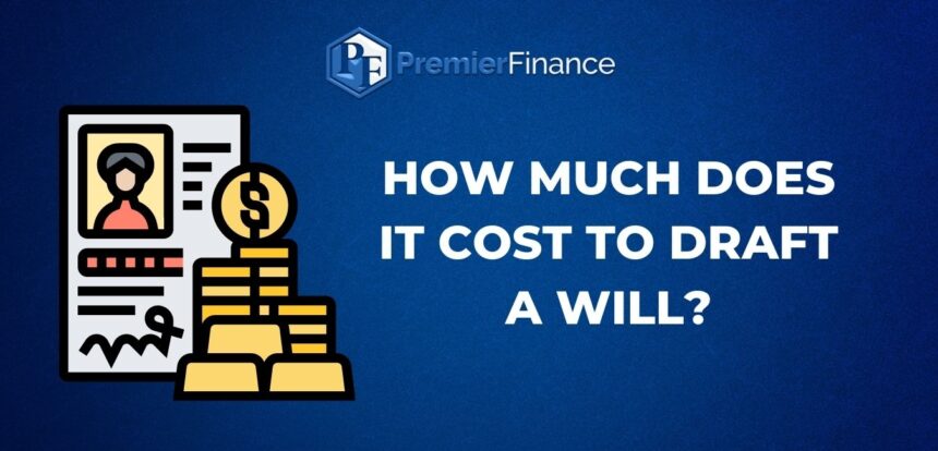 How much does it cost to draft a Will?