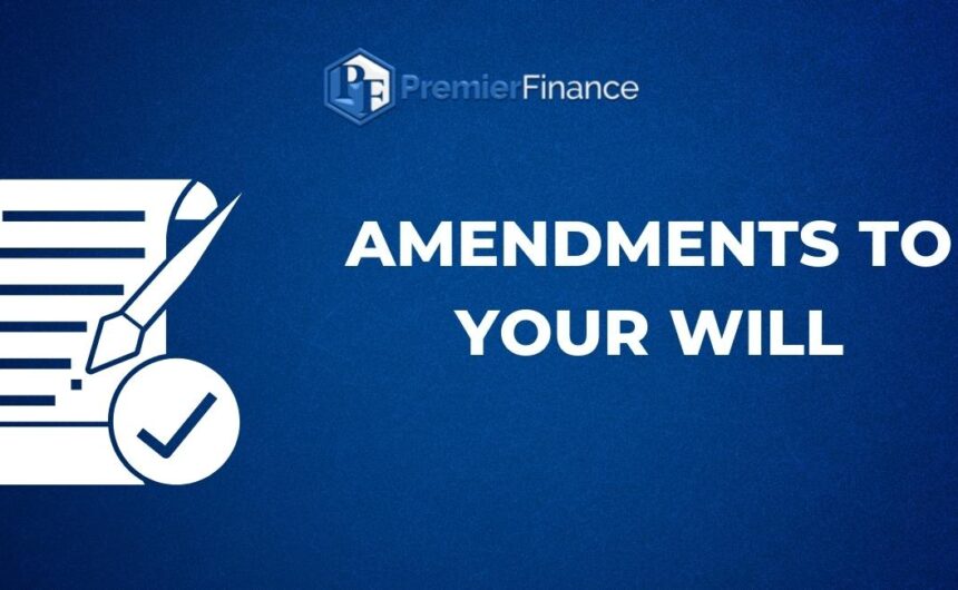 Amendments to your Will