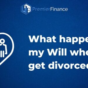 What happens to my Will when I get divorced?